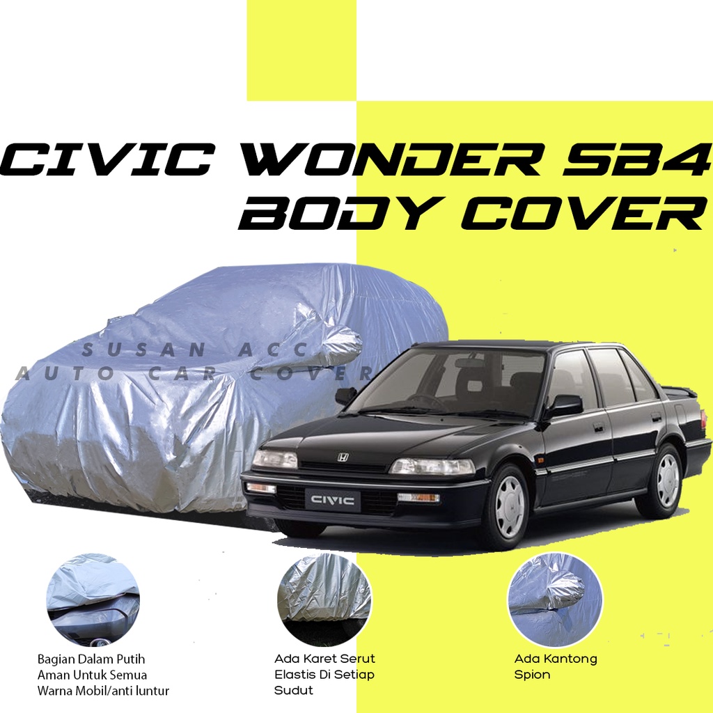 Civic Wonder body cover mobil civic sarung mobil civic wonder/civic sb4/civic sb3/civic wonder sb3/civic wonder sb4/civic lama/civic lx/grand civic/civic hatchback/civic hb/civic fd/civic genio/civic ferio/corolla/corolla great/corolla all new/brio/agya