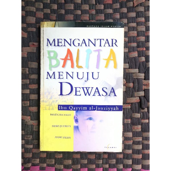 Mengantar Balita Menuju Dewasa by Ibnu Qayyim Al Jauziyah