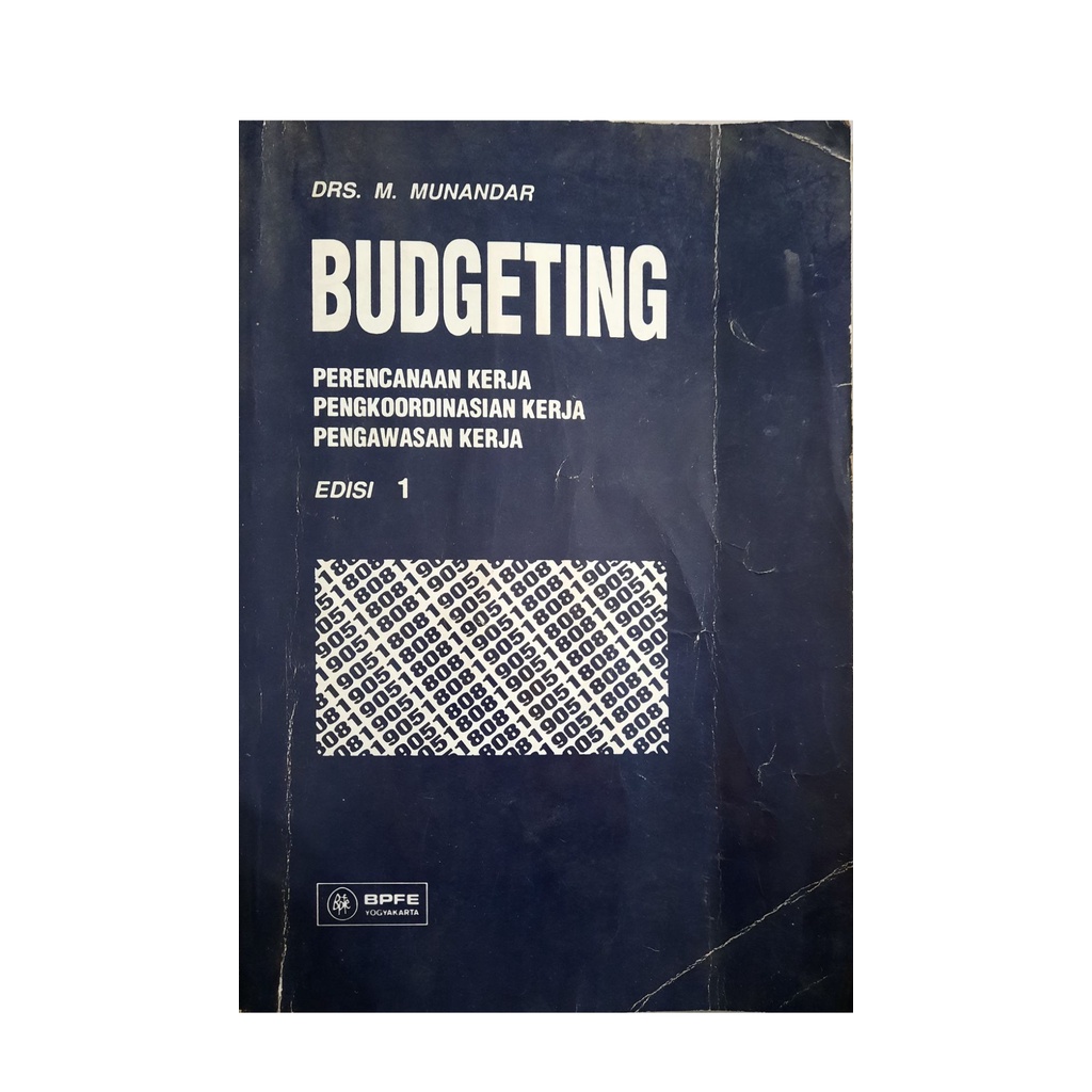 Budgeting ' Perencanaan, Pengkoordinasian Kerja, Pengawasan Kerja ' Edisi 1 DRS. M. Munandar