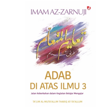 Buku Adab di Atas Ilmu 3 - Imam Az-Zarnuji - DIVA Press REGULER