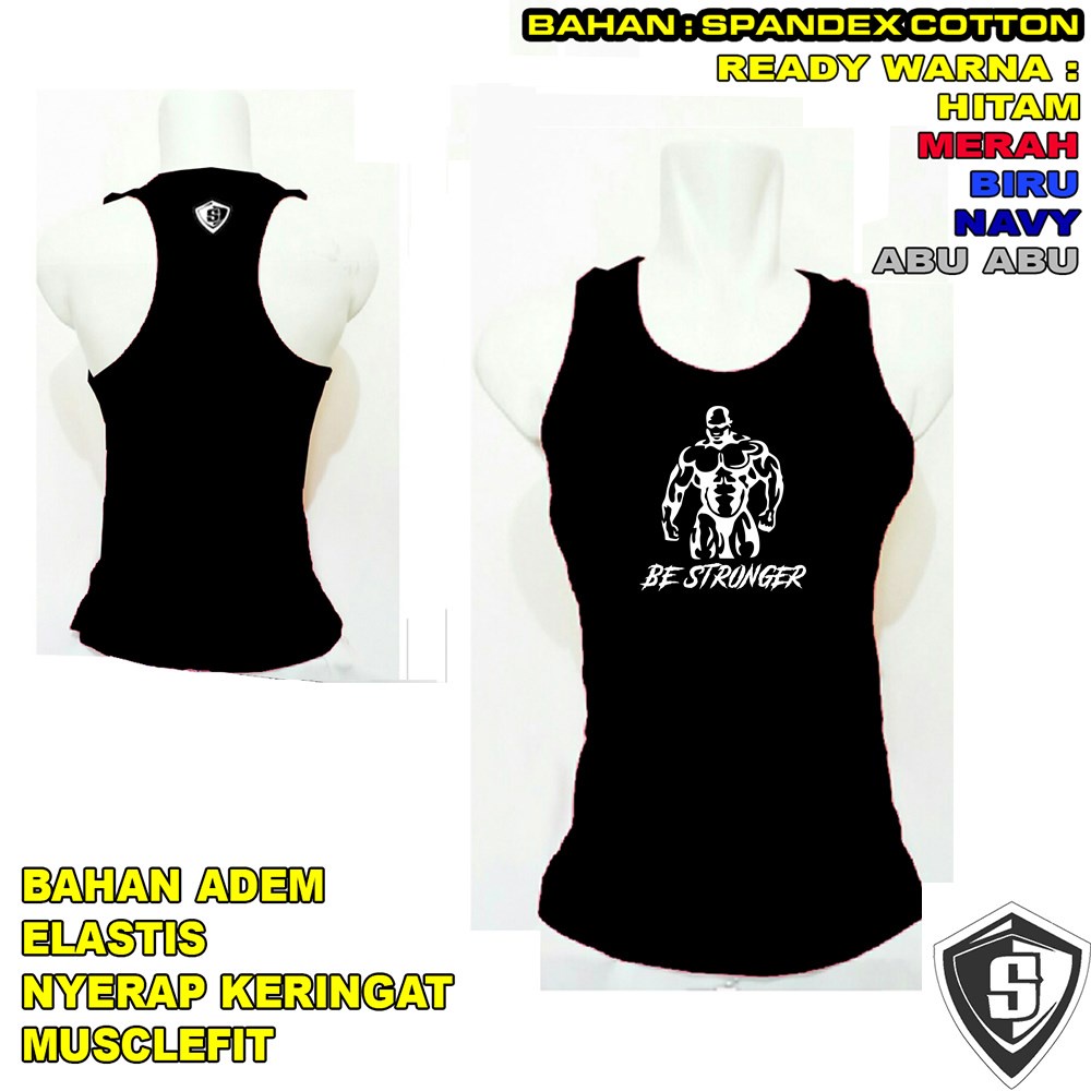 Singlet Baju Fitness Binaraga Be Stronger