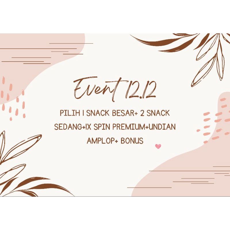 

EVENT 12.12 (PILIH 1 SNACK BESAR+ 2 SNACK SEDANG+1X SPIN PREMIUM+ UNDIAN AMPLOP+ BONUS)