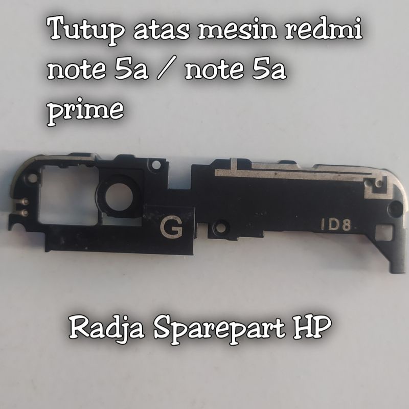 Tutup atas mesin redmi note 5a / note 5a prime / antena signal redmi note 5a / note 5a prime origina