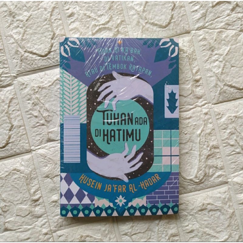 Buku TUHAN ADA DIHATIMU - Habib Husien Ja'far Al-Haddar