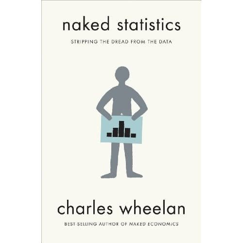

Readers Collection-Pl_Naked Statistics_ Stripping the Dread from the Data