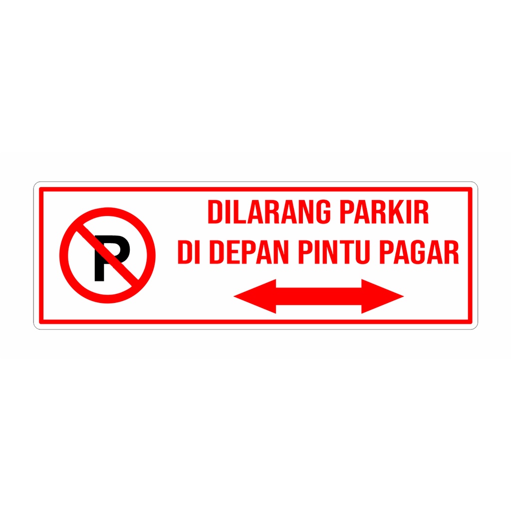 DILARANG PARKIR DIDEPAN PAGAR