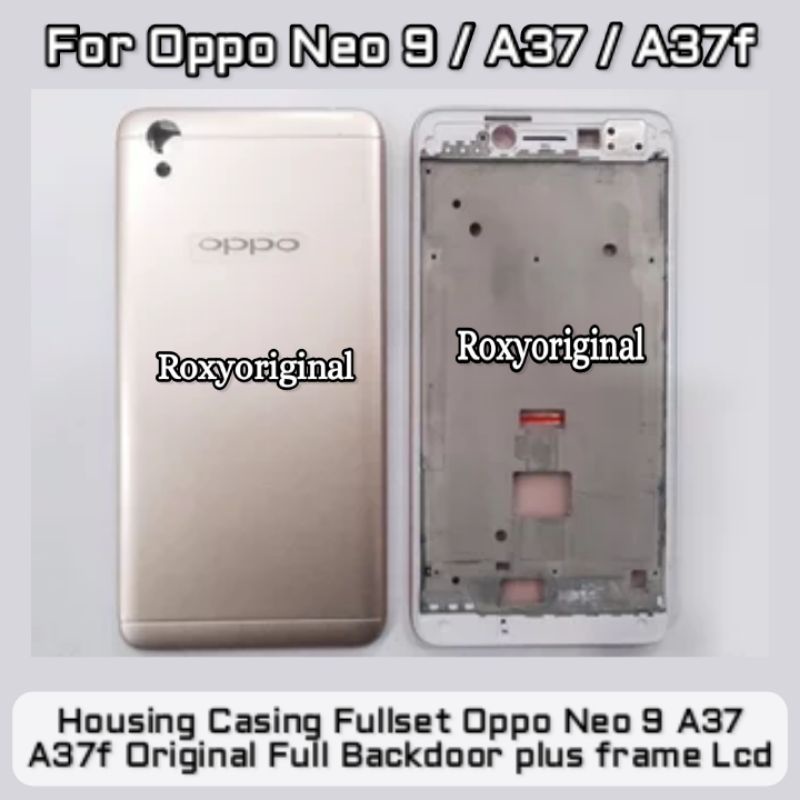 Housing Casing Fullset Oppo Neo 9 A37 A37f Original Full Backdoor plus frame Lcd Tulang Mesin