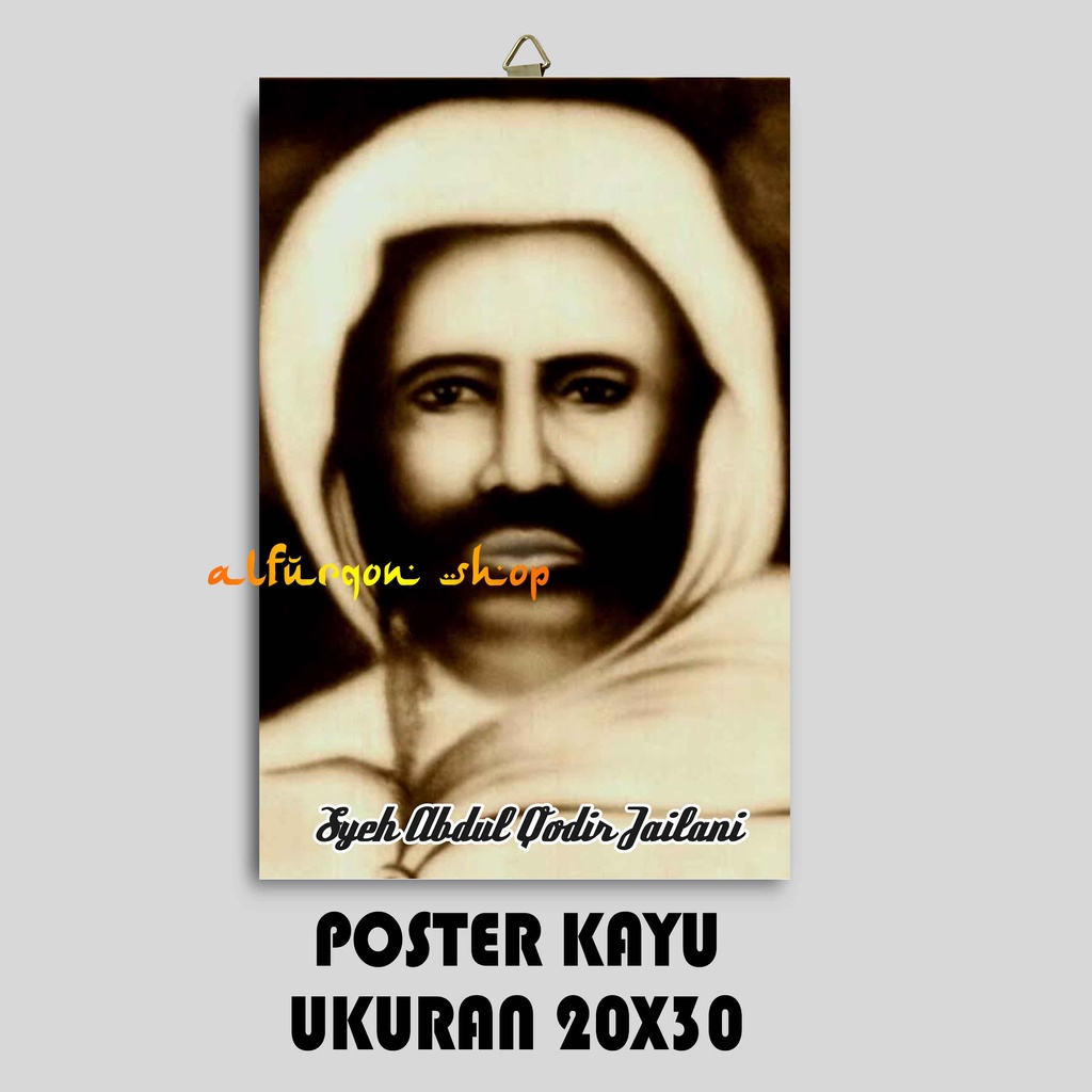 POSTER KAYU SYEKH ABDUL QODIR AL JAILANI / POSTER FOTO SYEKH ABDUL QODIR AL JAILANI  / POSTER HABAIB