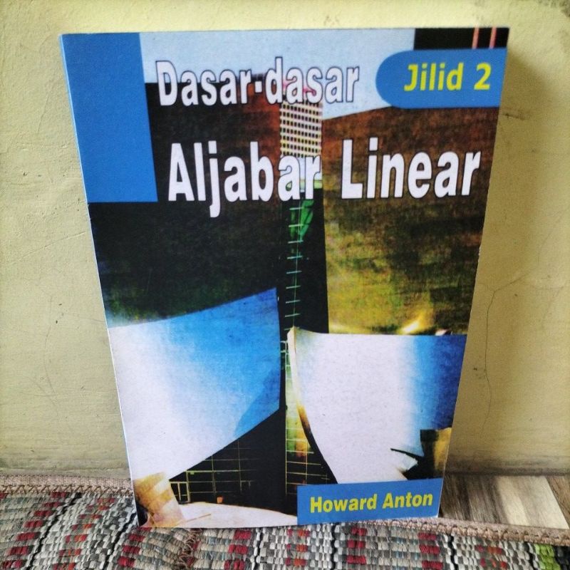 Jual DASAR DASAR ALJABAR LINEAR Jilid 2 By Howard Anton | Shopee Indonesia