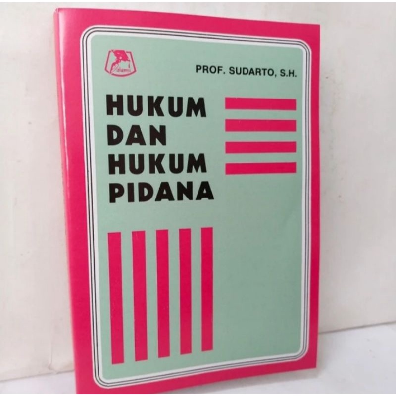 HUKUM DAN HUKUM PIDANA PROF.SUDARTO S.H.