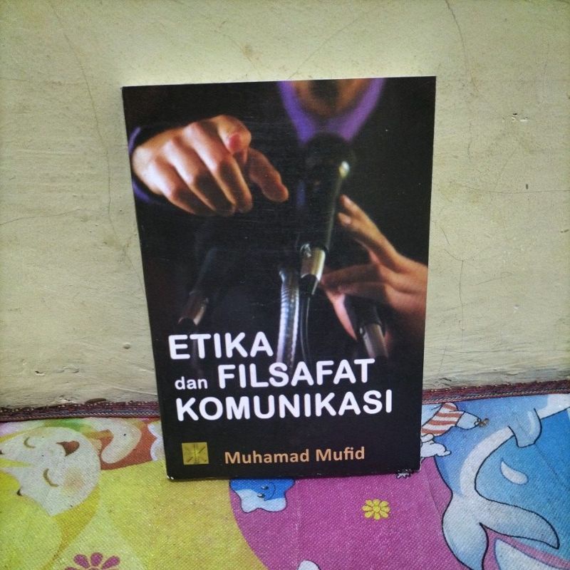 Jual Etika Dan Filsafat Komunikasi By Muhamad Mufid Shopee Indonesia