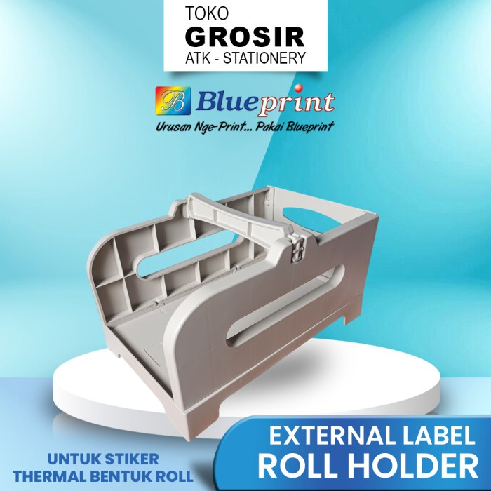 

External Label Roll Holder BLUEPRINT 2in1 Gulungan Luar Label Plastik