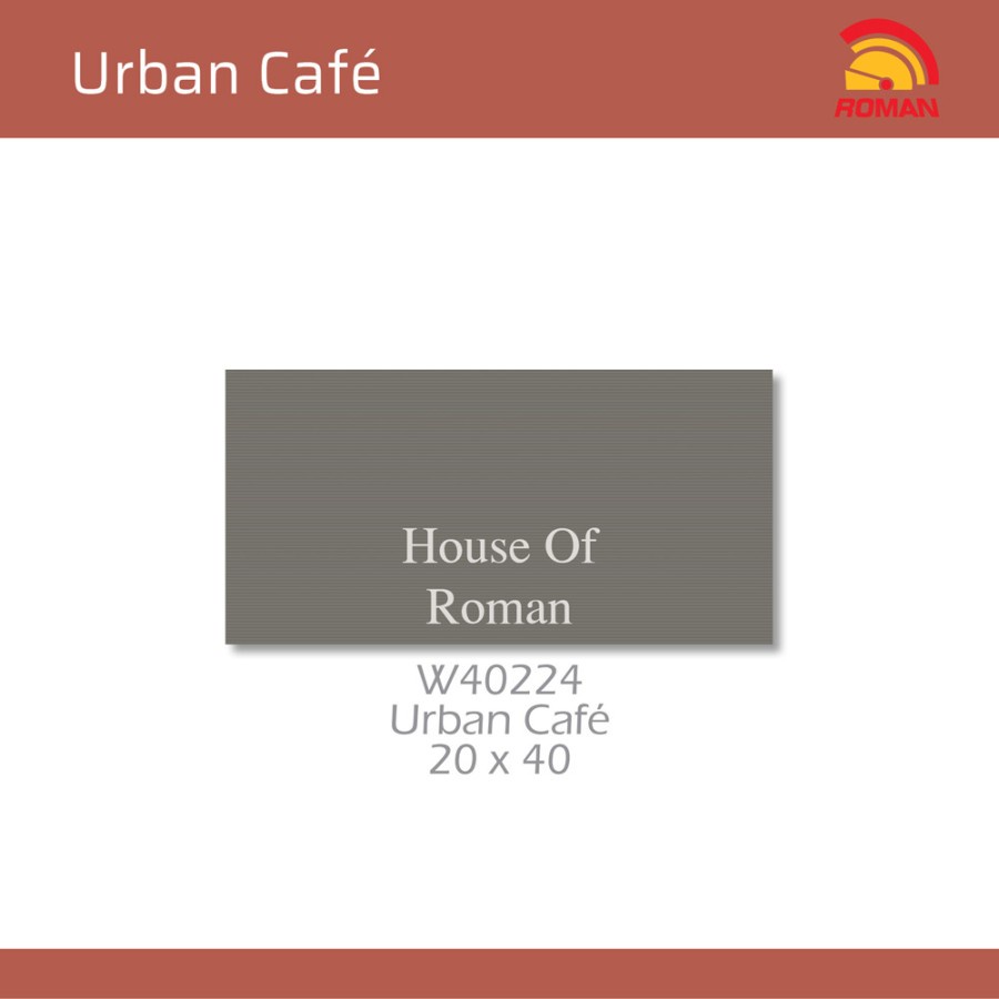 ROMAN KERAMIK URBAN CAFE 20X40 W40224 (ROMAN HOUSE OF ROMAN)