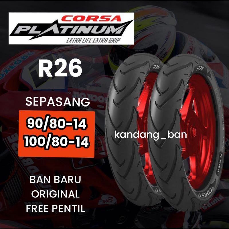 PAKET BAN TUBLES CORSA PLATINUM R26 90/80+100/80.14 BAN BARU 100% ORIGINAL FREE PENTIL.