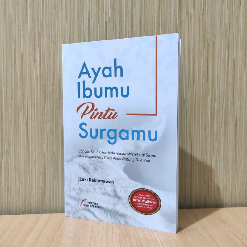 Buku Parenting Ayah Ibumu Pintu Surgamu
