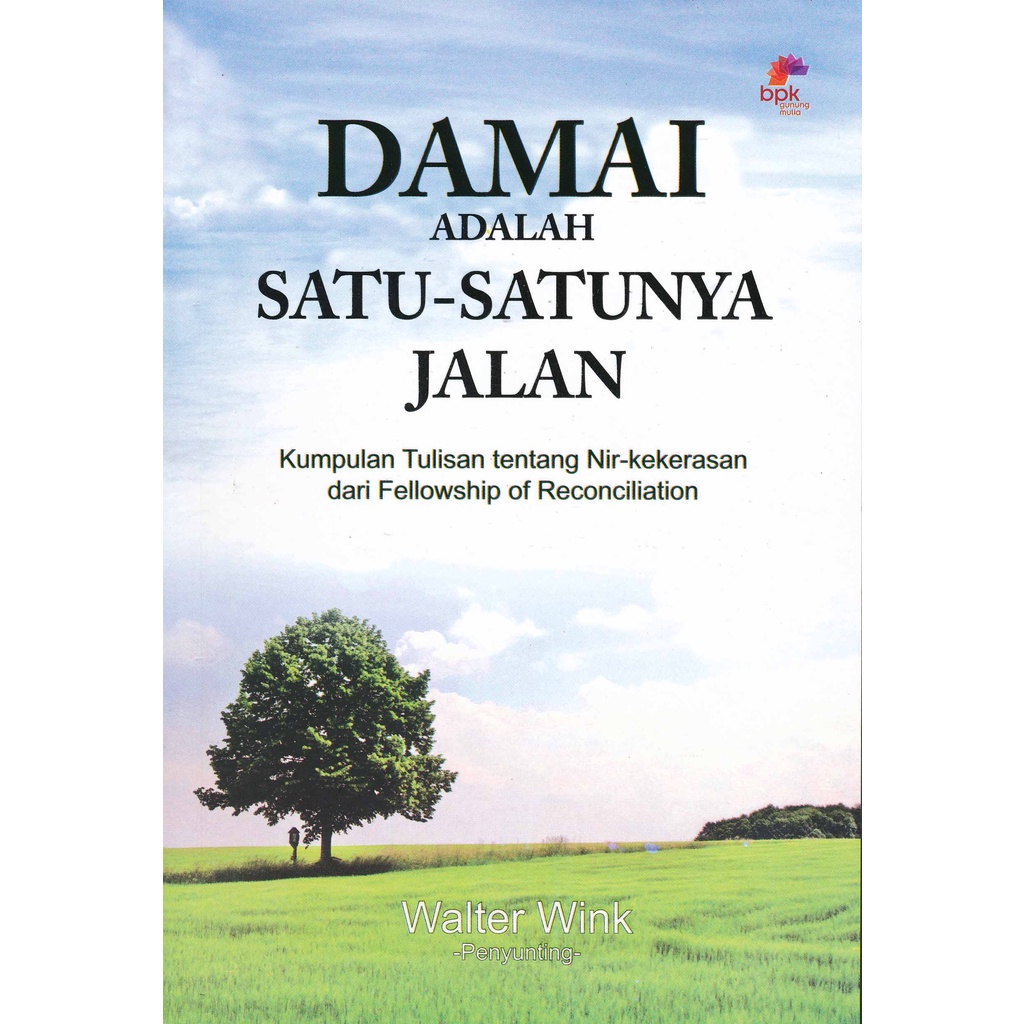 DAMAI ADALAH SATU-SATUNYA JALAN- WALTER WINK- BPK Gunung Mulia