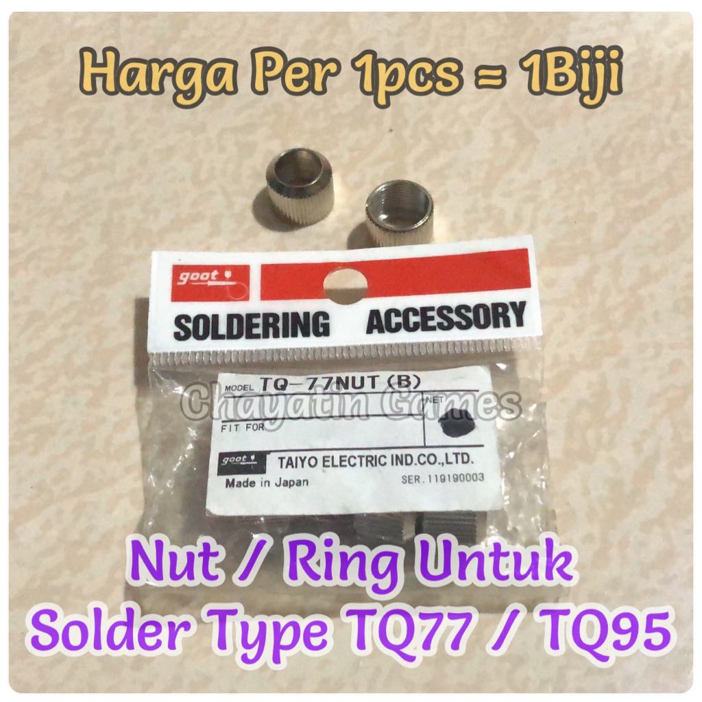 Nut / Ring Mur Untuk Solder Goot Type TQ 77 TQ 95 / TQ77 TQ95 Housing