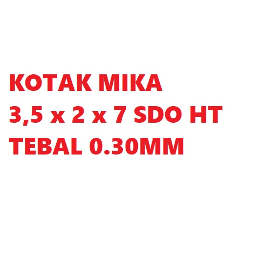 

KOTAK MIKA 3,5x2x7 SDO+HANGTAG TEBAL 0.30MM
