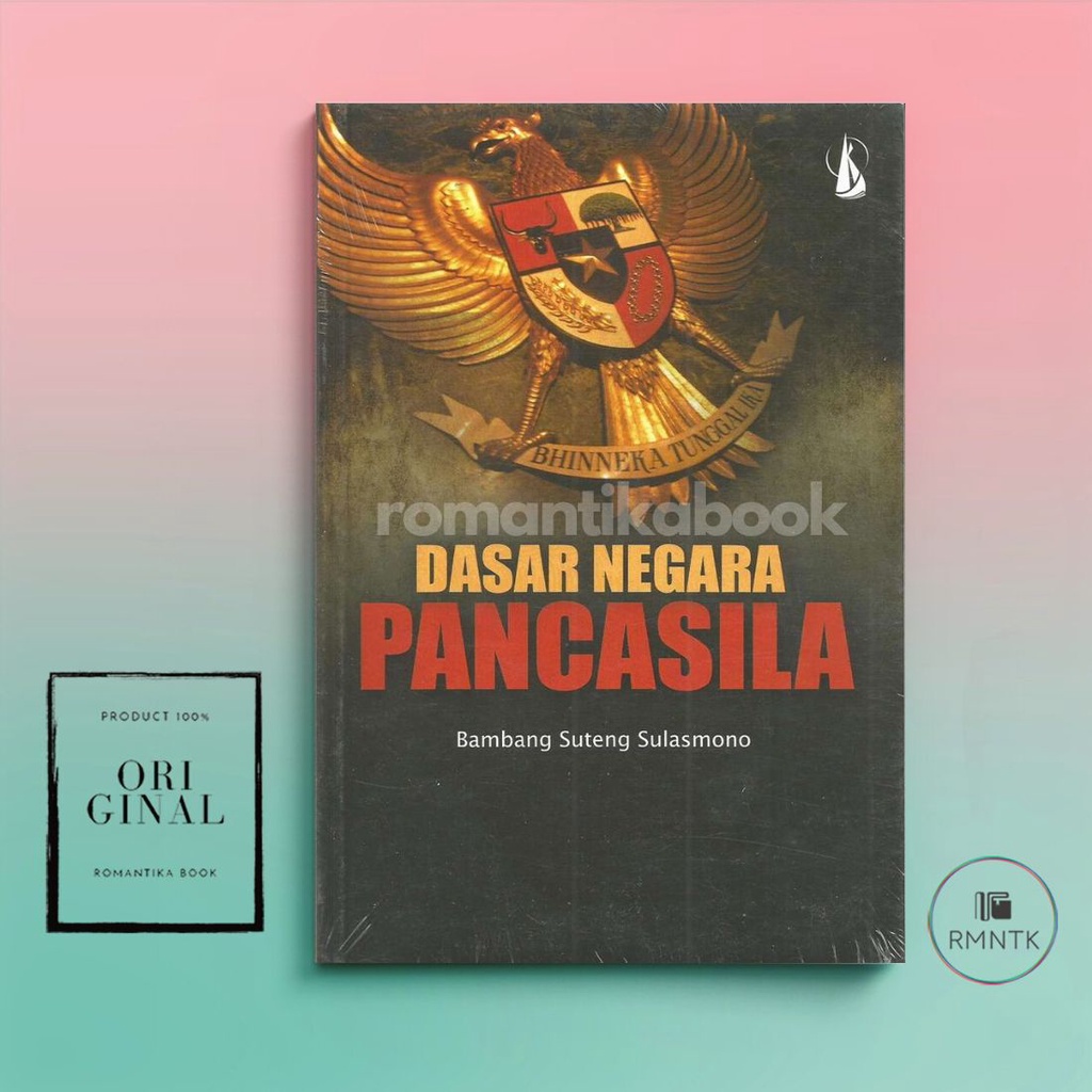 BUKU DASAR NEGARA PANCASILA - Bambang Suteng Sulasmono - Romantika Book