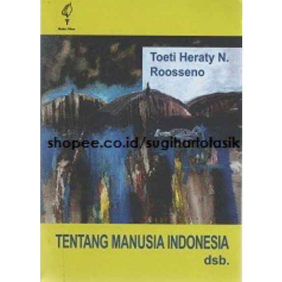 TENTANG MANUSIA INDONESIA (BY. Toeti Heraty)