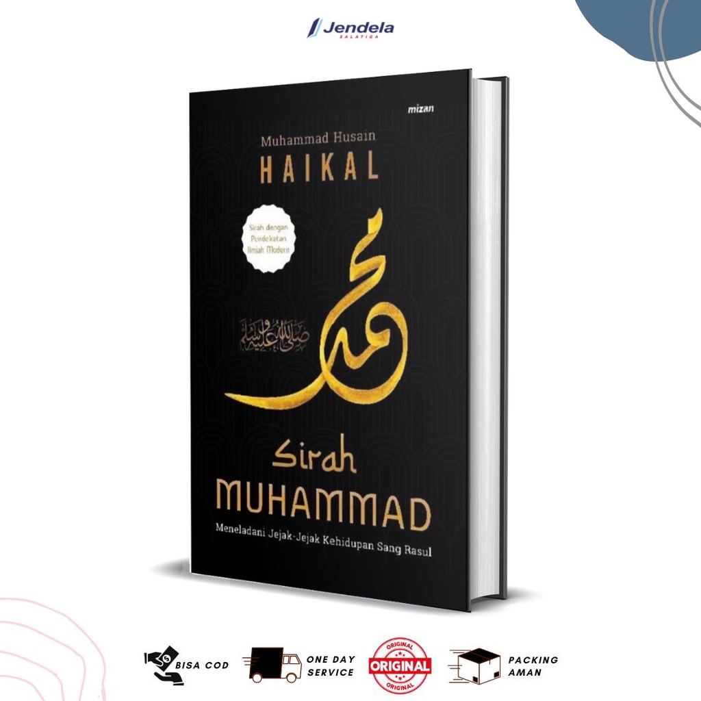 Sirah Muhammad : Meneladani Jejak-Jejak Kehidupan Sang Rasul - Muhammad Husain Haikal,  Intisari Sir