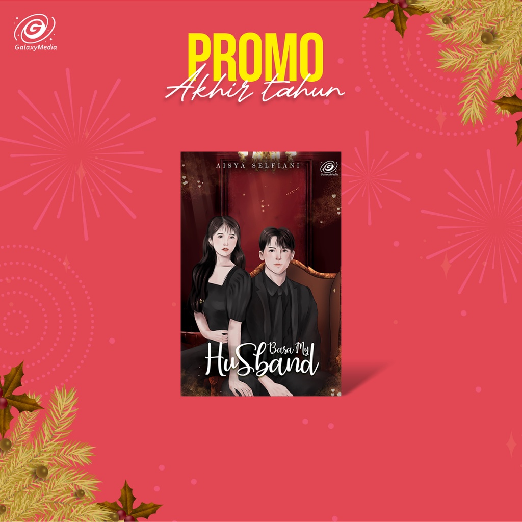 Novel - Bara My Husband - Aisya Selfiani - Galaxy Group ( PROMO AKHIR TAHUN 50% )
