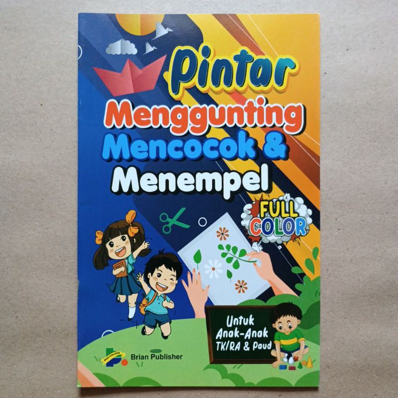 BUKU PINTAR MENGGUNTING MENCOCOK MENEMPEL UNTUK ANAK PAUD TK - BRIAN