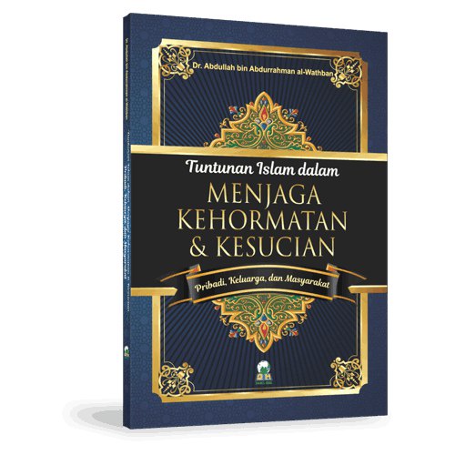 

Tuntunan Islam dalam MENJAGA KEHORMATAN & KESUCIAN Pribadi, Keluarga dan Masyarakat - Darul Haq