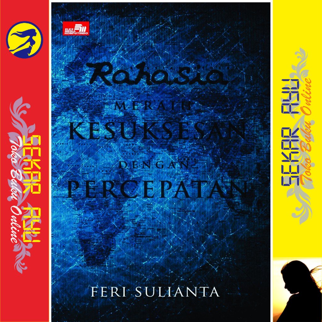 Jual Buku Rahasia Meraih Kesuksesan Dangan Percepatan By Feri Sulianta