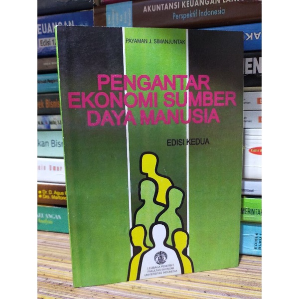 Pengantar Ekonomi Sumber Daya Manusia by Payaman J. Simanjuntak