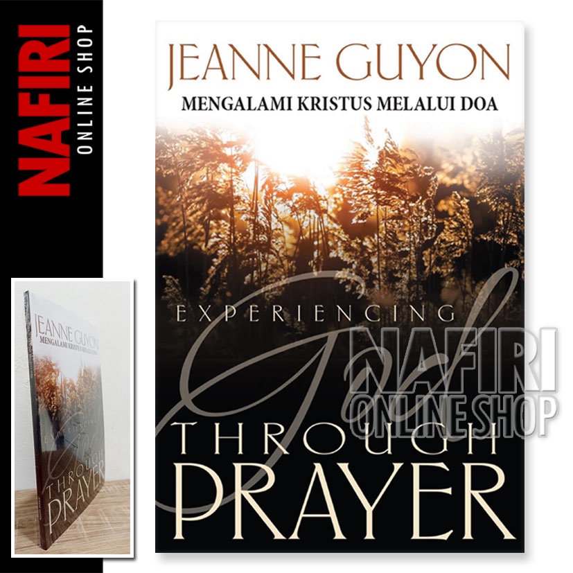 BUKU MENGALAMI KRISTUS MELALUI DOA MADAME JEANNE GUYON BOOK EXPERIENCING GOD THROUGH PRAYER - RAHASI