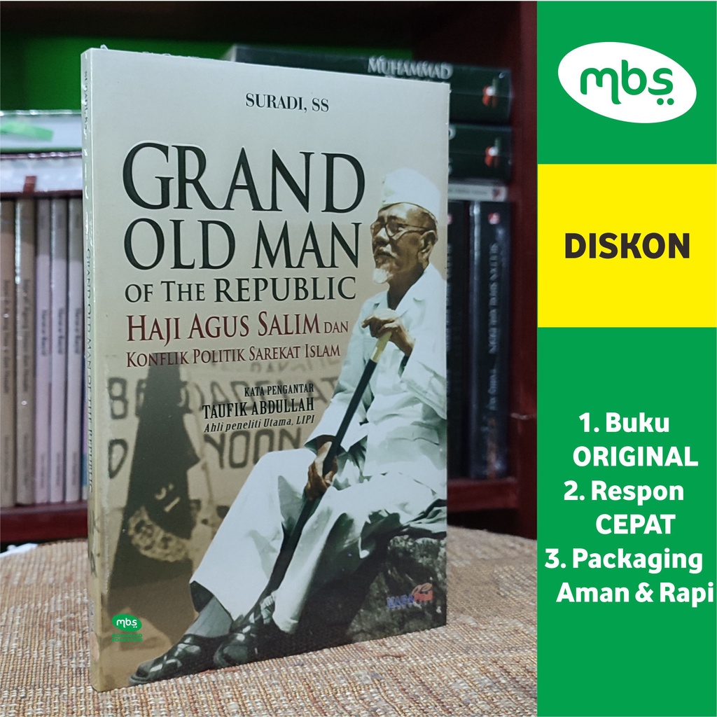 BUKU GRAND OLD MAN OF THE REPUBLIC - Haji Agus Salim dan Konflik Politik Sarekat Islam