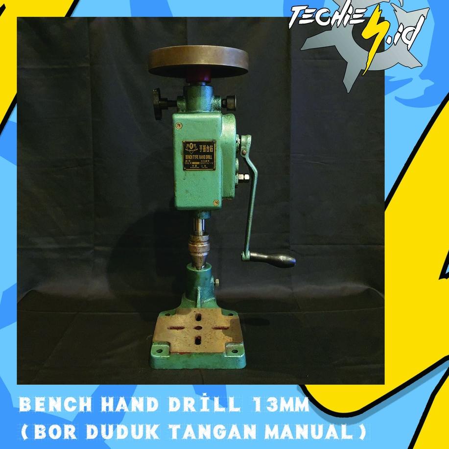 Paling Murah Bench Hand Drill 13mm (Bor Duduk Tangan Manual)