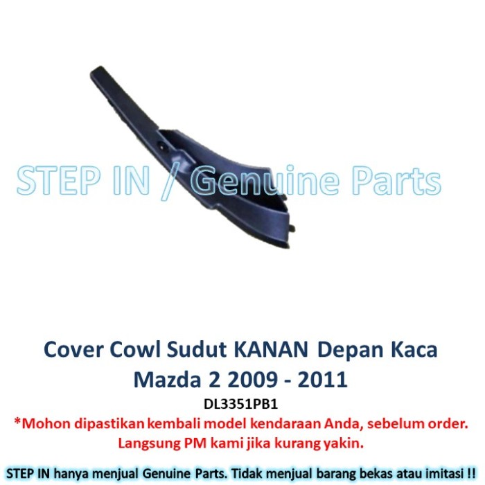 Cover tutup sudut kaca depan cowl side Mazda2 Mazda 2 2009 2010 2011 panggangan sate samping origina