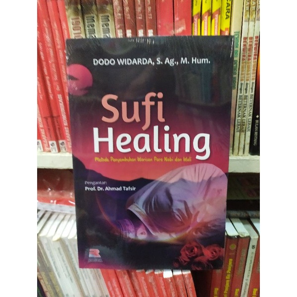 SUFI HEALING Metode Penyembuhan Warisan Para Nabi dan Wali
