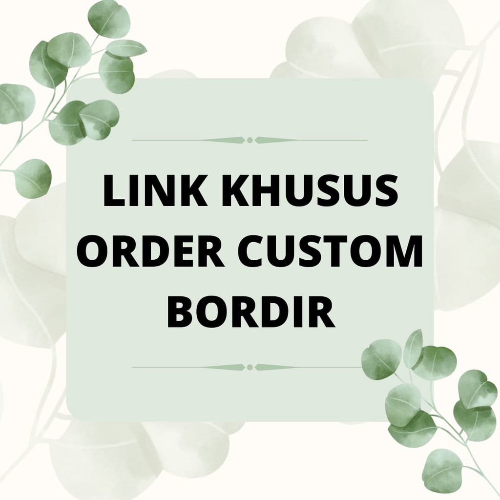 LINK KHUSUS ORDER BORDIR &amp; CUSTOM