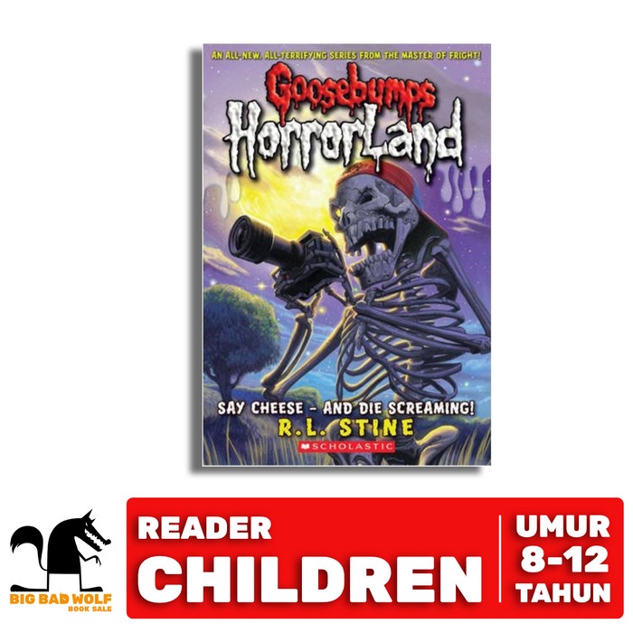 GOOSEBUMPS HORRORLAND:8 SAY CHEESE - AND DIE SCREAMING