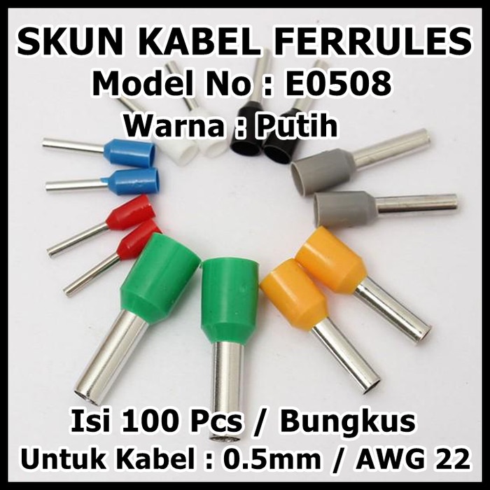 Per Bungkus Skun Kabel Ferrules E0508 Untuk Kabel 0.5mm Warna Putih