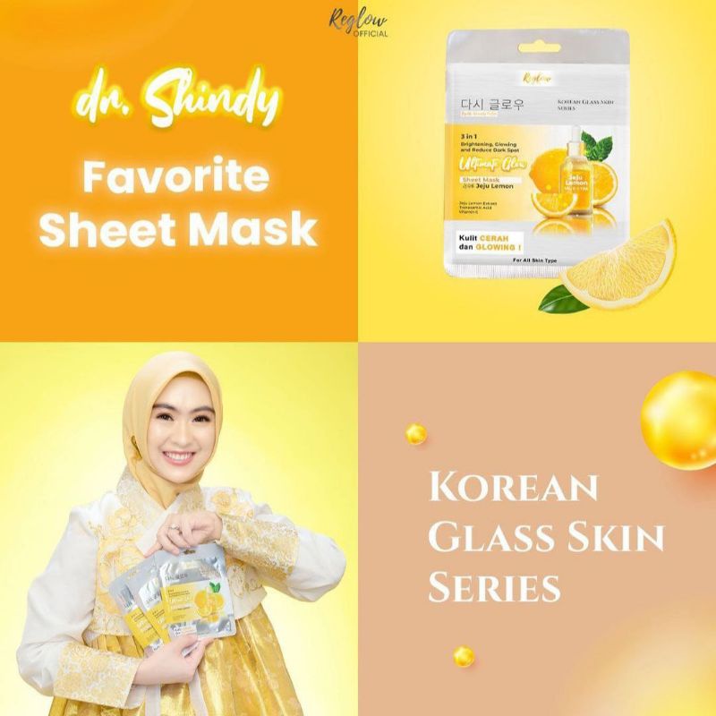 Reglow Sheet Mask Sheetmask Ultimate Glow Sheet Mask with Jeju Lemon Skincare Original dr. Shindy Bpom dan Halal Hallal MUI (Dijamin Asli 100%) Paket Glowing Skin Treatment Perawatan Kecantikan Wajah Atasi Muka Jerawat Flek Hitam Milia Kusam