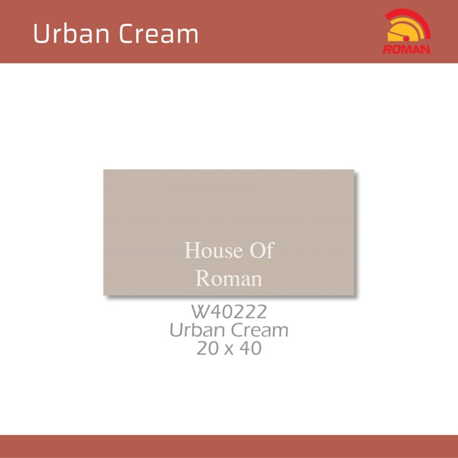 ROMAN KERAMIK URBAN CREAM 20X40 W40222 (ROMAN HOUSE OF ROMAN)