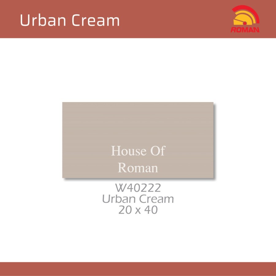 ROMAN KERAMIK URBAN CREAM 20X40 W40222 (ROMAN HOUSE OF ROMAN)