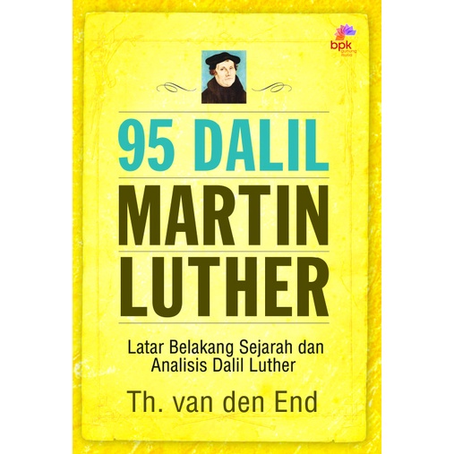 95 DALIL MARTIN LUTHER- TH. VAN DEN END- BPK Gunung Mulia
