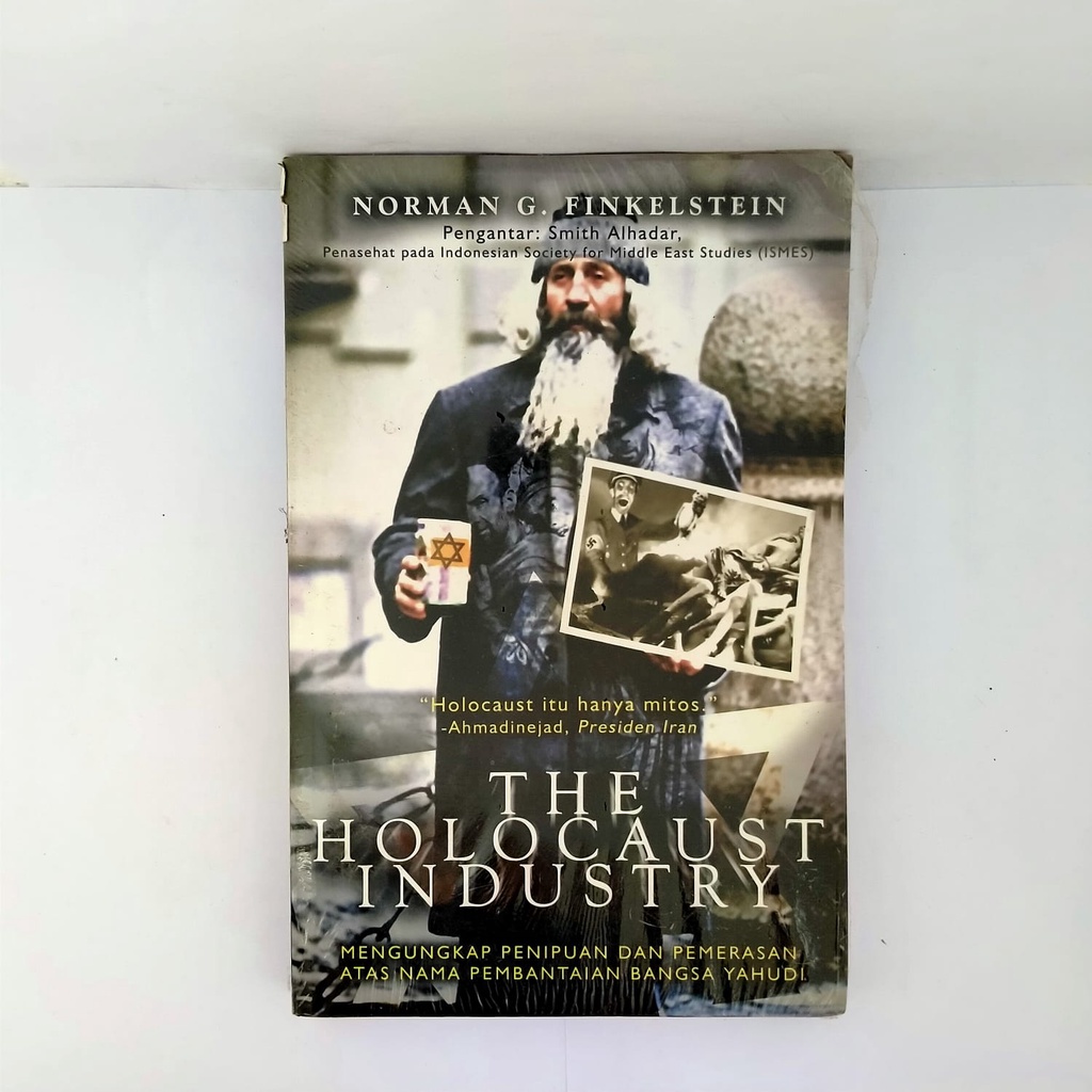 THE HOLOCAUST INDUSTRY MENGUNGKAP PENIPUAN DAN PEMERASAN ATAS NAMA PEMBANTAIAN BANGSA YAHUDI BUKU OR