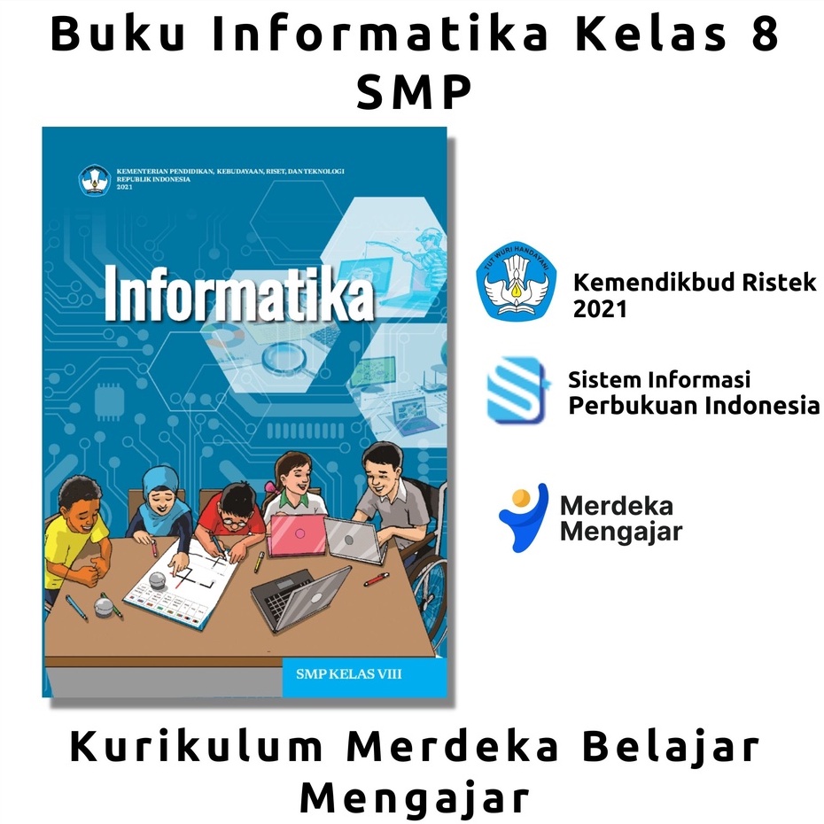 Buku Paket Siswa Pelajaran Informatika Kelas 8 VIII SMP MTS Kurikulum Merdeka Belajar Mengajar K21 2