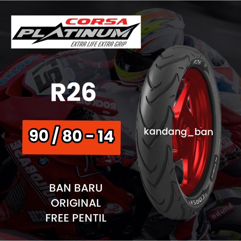 BAN TUBLES MATIC CORSA PLATINUM R26 90/80.14 , BAN BARU 100% ORIGINAL GRATIS PENTIL.