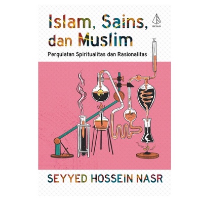 Buku Islam, Sains, dan Muslim - Seyyed Hossein Nasr - IRCiSoD DIVA REGULER