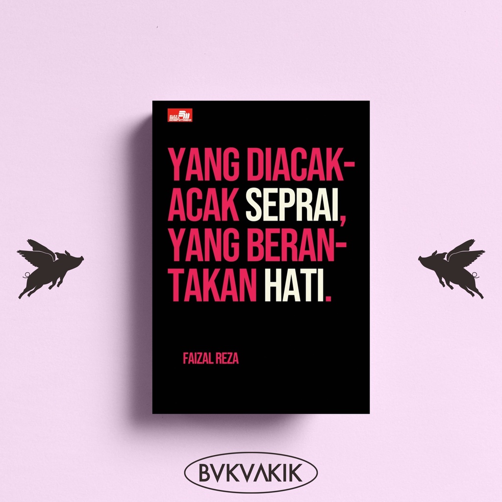 Yang Diacak-acak Seprai, yang Berantakan Hati - Faizal Reza