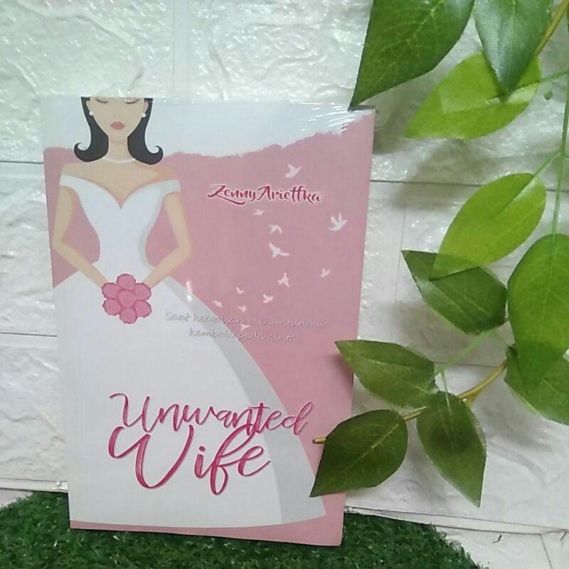 NOVEL WATTPAD UNWANTED WIFE BY ZENNY ARIEFFKA