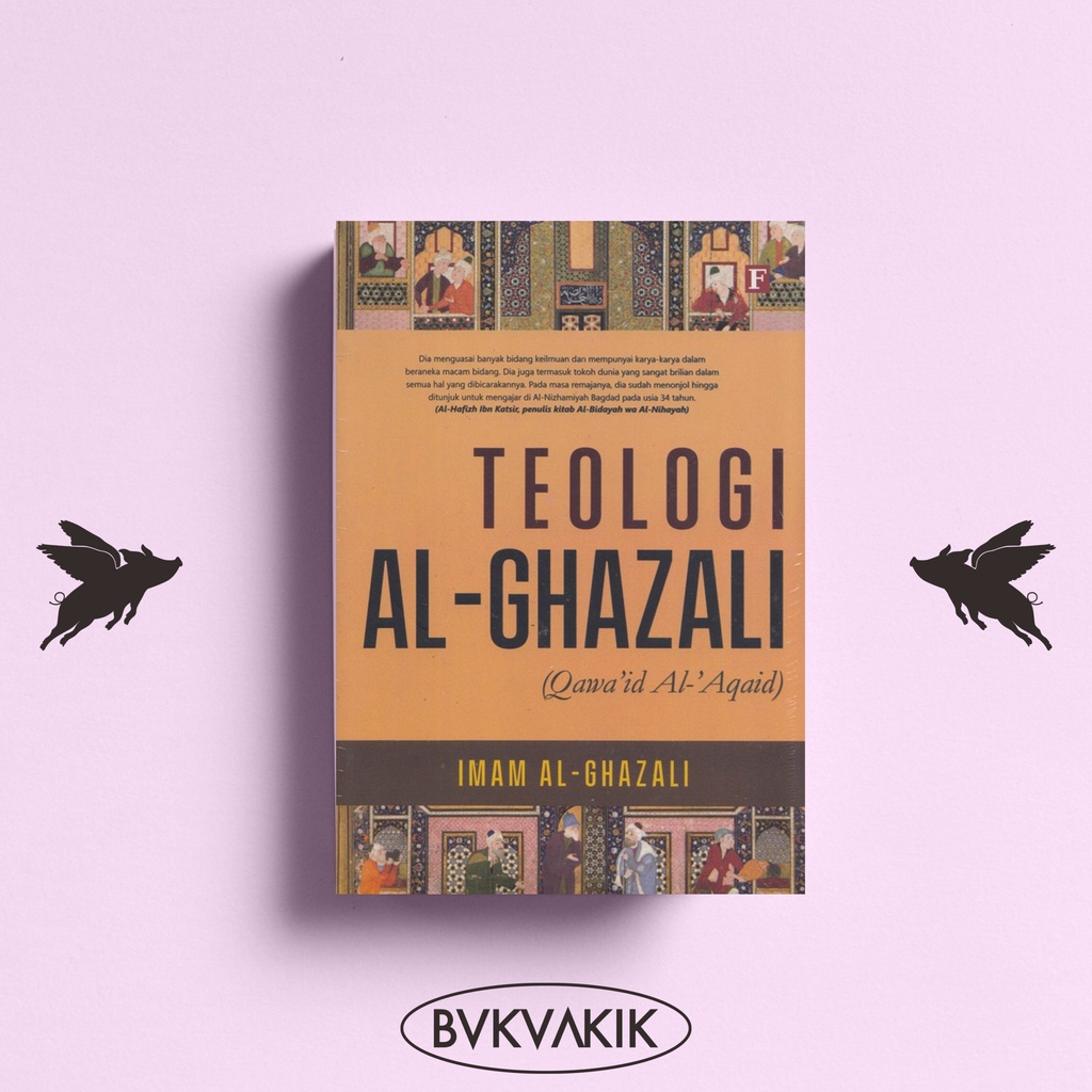 TEOLOGI AL-GHAZALI (QAWA’ID AL-‘AQAID) - Imam Al-Ghazali