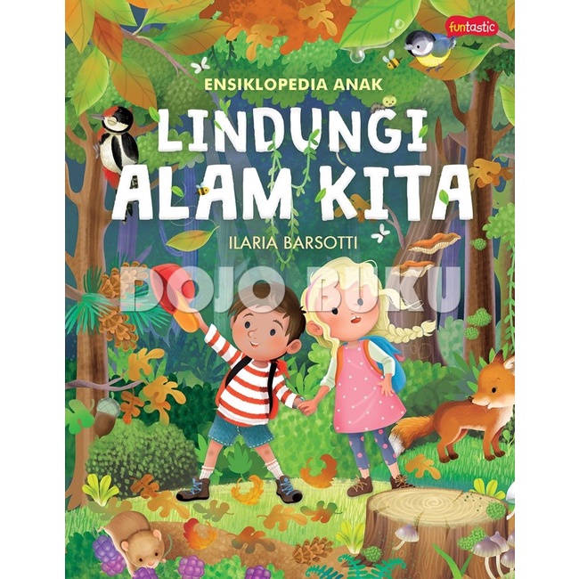 Buku Ensiklopedia Anak - Lindungi Alam Kita by Ilaria Barsotti